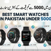 Best Smart Watches in Pakistan Under 5000